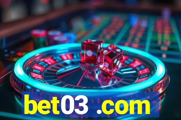 bet03 .com